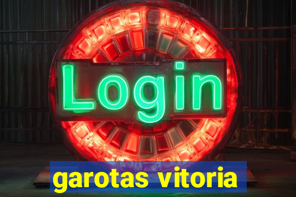 garotas vitoria